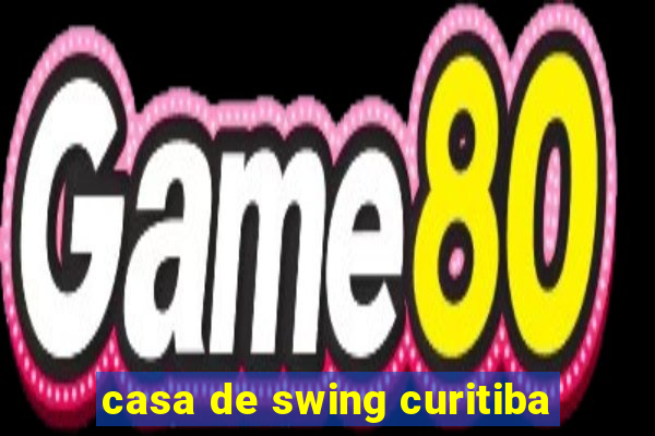 casa de swing curitiba